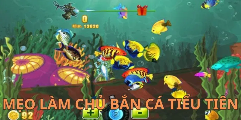 3 mẹo làm chủ phòng bắn cá Tiểu Tiên