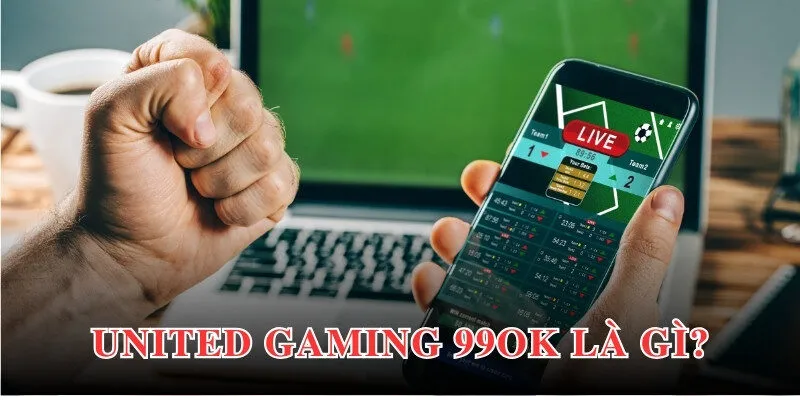 United Gaming 99OK đáp ứng mọi xu hướng hiện đại, đam mê hội viên