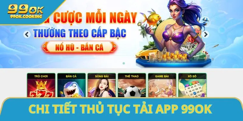 Chi tiết thủ tục tải app 99OK về thiết bị cho người mới